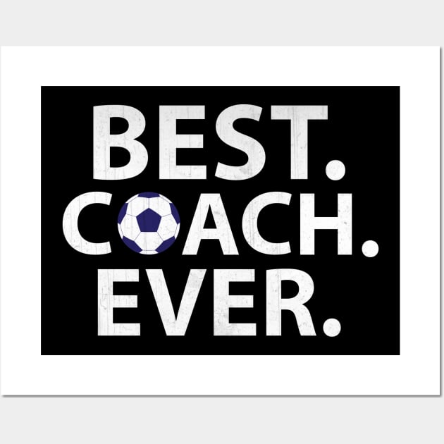 Best Coach Ever Soccer Coach Gift Wall Art by TheLostLatticework